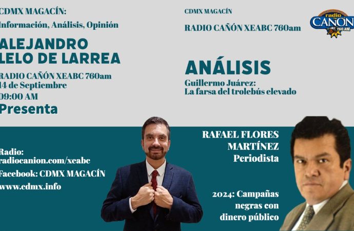 CDMX Magacín Radio: 2024, pleito en tierra del presidente; campañas negras con dinero público