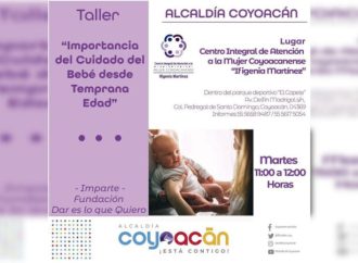 Invitan al taller: ‘Importancia del  Cuidado del Bebé  desde Temprana Edad’ en Coyoacán