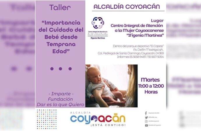 Invitan al taller: ‘Importancia del  Cuidado del Bebé  desde Temprana Edad’ en Coyoacán