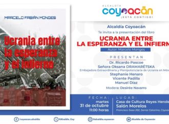 Invita Coyoacán a  presentación  del libro:  “Ucrania entre la esperanza y el infierno”