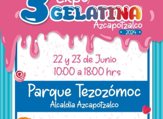 Se acerca la expo Gelatina 2024 en Azcapotzalco